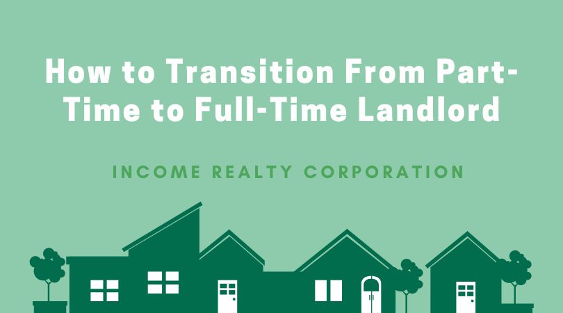 How to Transition From Part-Time to Full-Time Landlord